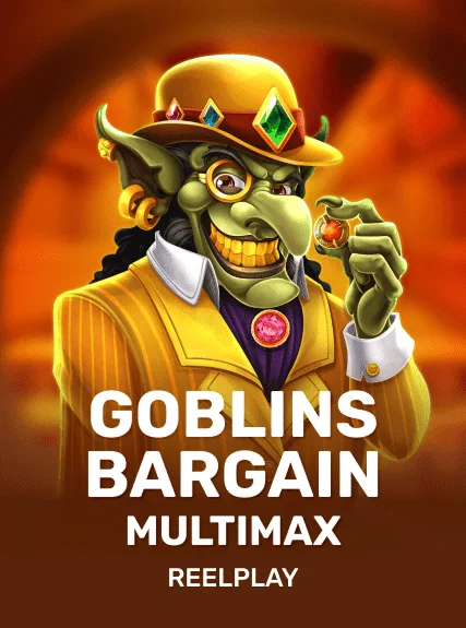 Goblin’s Bargain MultiMax